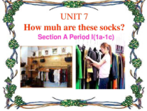 Unit7HowmucharethesesocksSectionA1a-1c课件2022-2023学年人教版英语七年级上册