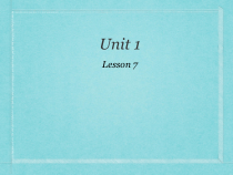 清华大学版英语一年级下册《Lesson 7》集体备课PPT课件1