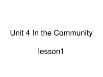 人教版新起点英语二年级上册《Unit 4 In the Community lesson 1》教学PPT课件2(1)