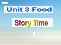 人教版新起点英语三年级上册《Unit 3 Food Story Time》精品PPT课件3(1)