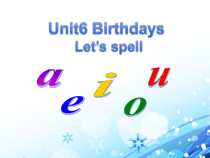 人教版新起点英语三年级上册《Unit 6 Birthdays Let’s Spell》集体备课PPT课件1