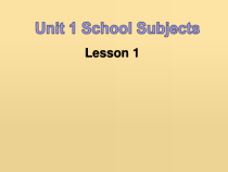 人教版新起点英语三年级下册《Unit 1 School Subjects Lesson 1》集体备课PPT课件1(1)