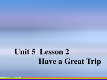人教版新起点英语五年级下册《Unit 5 Have a Great Trip Lesson 2》PPT课件1(1)