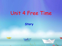 人教版新起点英语六年级下册《Unit 4 Free Time Story Time》优质课PPT课件1