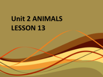 清华版英语一年级上册《Unit 2 ANIMALS LESSON 13》PPT课件 (共13页)
