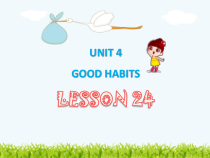 清华版英语三年级上册《unit 4 good habits lesson 24》PPT课件(共15页)