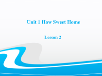 清华版英语四年级下册《Unit1 Home sweet home Lesson2 》PPT课件1 (共22页)