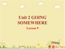 清华版英语四年级下册《Unit2 Going somewhere Lesson 9》PPT课件2 (共20页)