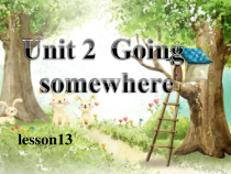 清华版英语四年级下册《Unit 2 Going somewhere Lesson 13》PPT课件2 (共18页)