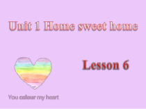 清华版英语四年级下册《Unit 1 Home sweet home Lesson 6》PPT课件2 (共21页)