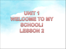 清华版英语五年级下册《UNIT ONE WELCOME TO MY SCHOOl! LESSON 2》PPT课件1(共20页)