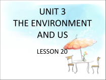 清华版英语五年级下册《UNIT 3 THE ENVIRONMENT AND US LESSON 20》PPT课件1(共17页)