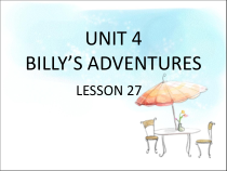 清华版英语五年级下册《UNIT 4 BILLY'S ADVENTURES LESSON 27》PPT课件2(共19页)