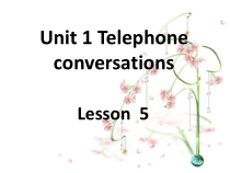 清华版英语六年级下册《unit 1 telephone conversations lesson 5》PPT课件