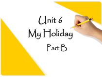 陕旅版英语五年级下册《Unit 6 My Holiday》PPT课件（共20页）