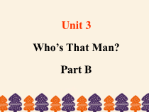 陕旅版英语六年级下册《Unit 3 Who’s That Man Part B》PPT课件 (共20页)