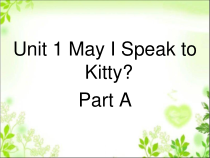 陕旅版英语六年级下册《Unit 1 May I Speak to Kitty Part A》PPT课件 (共19页)