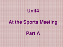 陕旅版英语六年级下册《Unit 4 At the Sports Meeting Part A》PPT课件 (共18页) (1)