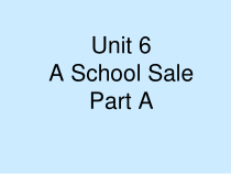 陕旅版英语六年级下册《Unit 6 A School Sale Part A》PPT课件（三起） (共17页)