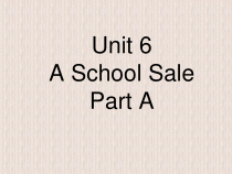 陕旅版英语六年级下册《Unit 6 A School Sale Part A》PPT课件（三起） (共18页)