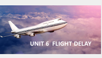 民航服务英语第2版课件Unit5FlightsDelays