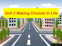 语文版中职英语(拓展模块)Unit-2《Making-Choices-in-Life》课件3